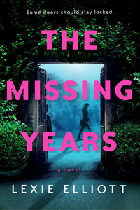 The Missing Years by Lexie Elliott.